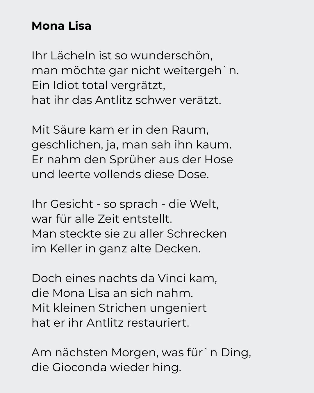 Gedichtsband von Claudia Birkheuer:
"Gedichte ..... falls Du gefragt wirst!"
Erschienen 2015
Neue Folzsche Verlagsanstalt für Æsopterik
ISBN 9783939755845
Leseprob Gedicht "Mona Lisa"