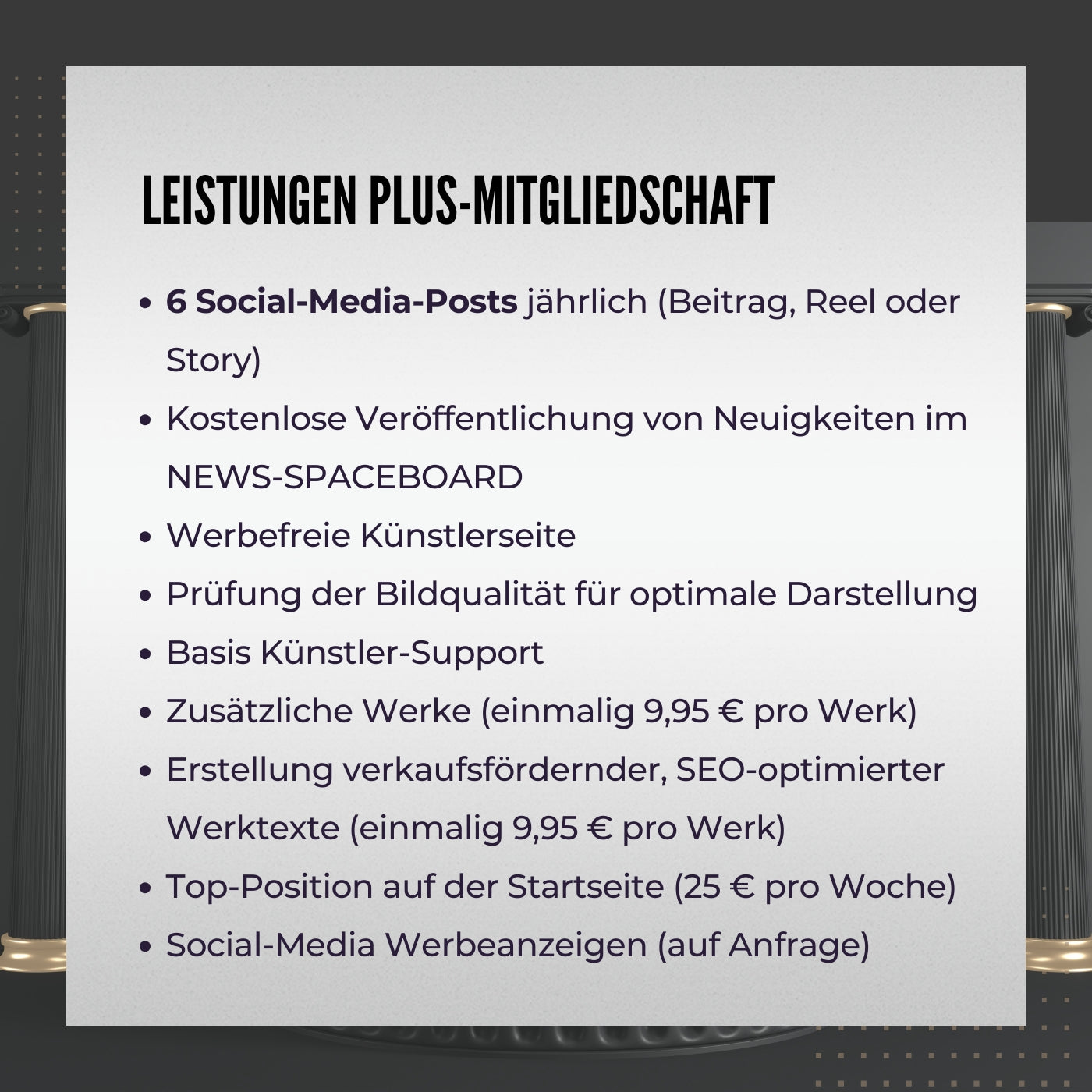 Das Bild bewirbt die Künstler Plus-Mitgliedschaft bei FEMARTSPACE. Es sind die Vorteile der Mitgliedschaft im Detail aufgelistet: Anzahl der neuen Kunstwerke pro Jahr, erhöhte Sichtbarkeit in sozialen Medien und Unterstützung der Künstlerpersönlichkeit.