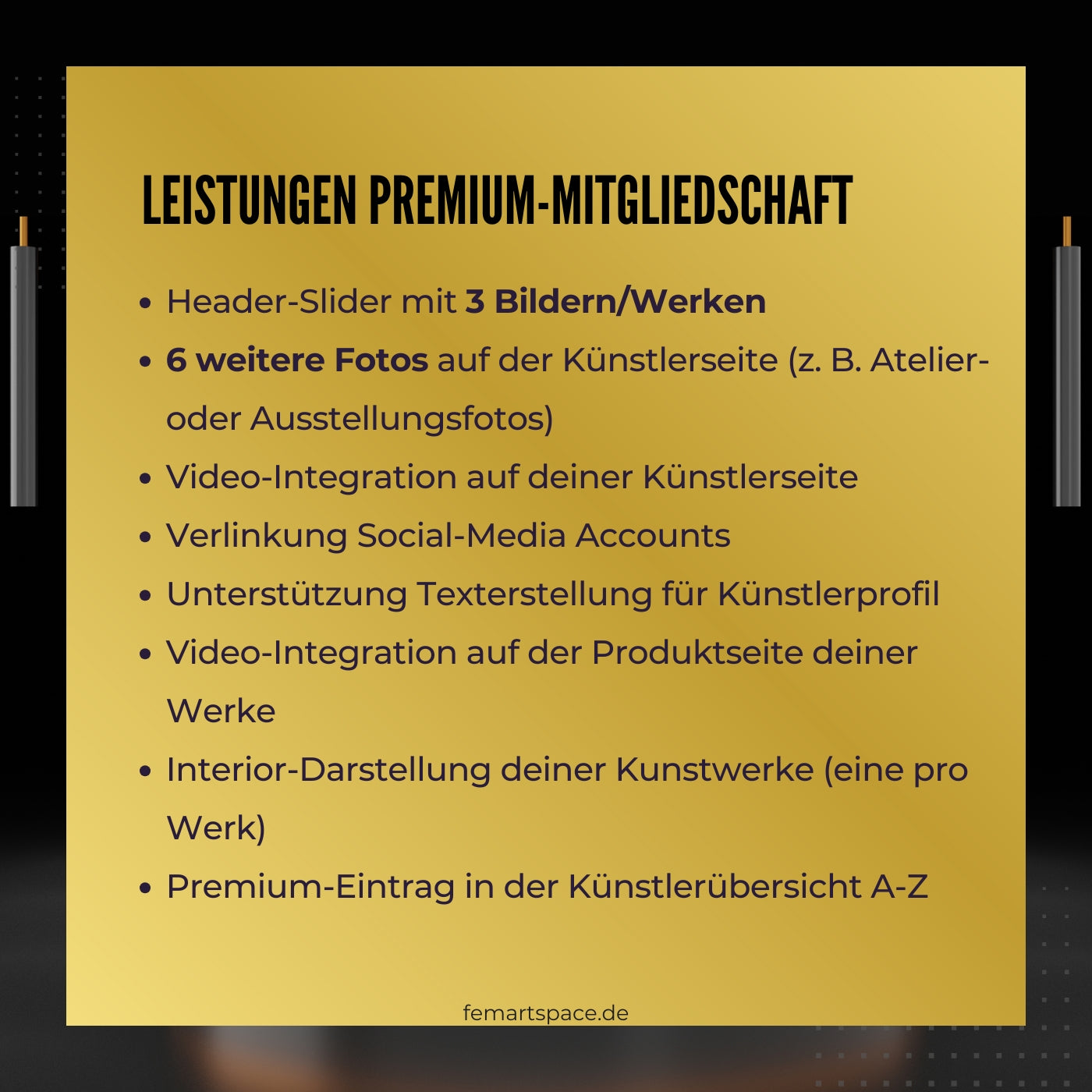 Das Bild bewirbt die Künstler Premium-Mitgliedschaft bei FEMARTSPACE.  Es sind die Vorteile der Mitgliedschaft im Detail aufgelistet: Anzahl der neuen Kunstwerke pro Jahr, erhöhte Sichtbarkeit in sozialen Medien und Unterstützung der Künstlerpersönlichkeit.