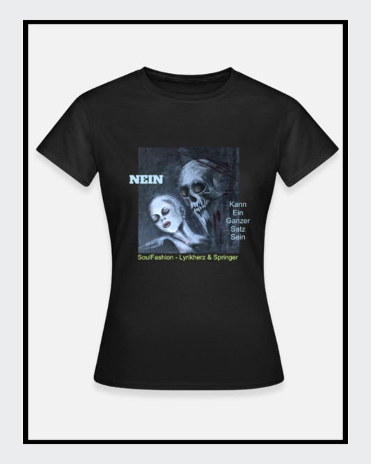 Schwarzes T-Shirt mit einem Druckbild. Das Bild zeigt einen Totenkopf und eine Frau. Über dem Bild steht das Wort "NEIN" und daneben der Text "Kann ein ganzer Satz sein". Unter dem Bild steht "SoulFashion - Lyrikherz & Springer". Erhältlich bei FEMARTSPACE
